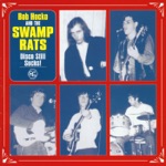 Bob Hocko & The Swamp Rats - I'm Going Home