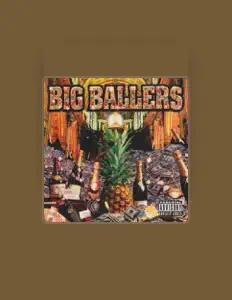 收听 Big Ballers、观看音乐视频、阅读小传、查看巡演日期等 ！