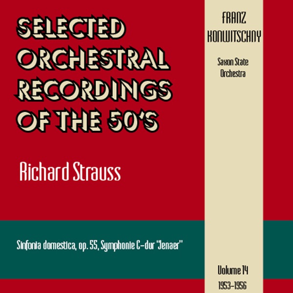 Richard Strauss: Sinfonia domestica, Symphonie Jenaer (Selected Orchestral Recordings of the 50's - Vol. 14: 1953 - 1956)