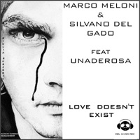 Love Doesn't Exist (feat. Unaderosa) - Marco Meloni & Silvano Del Gado