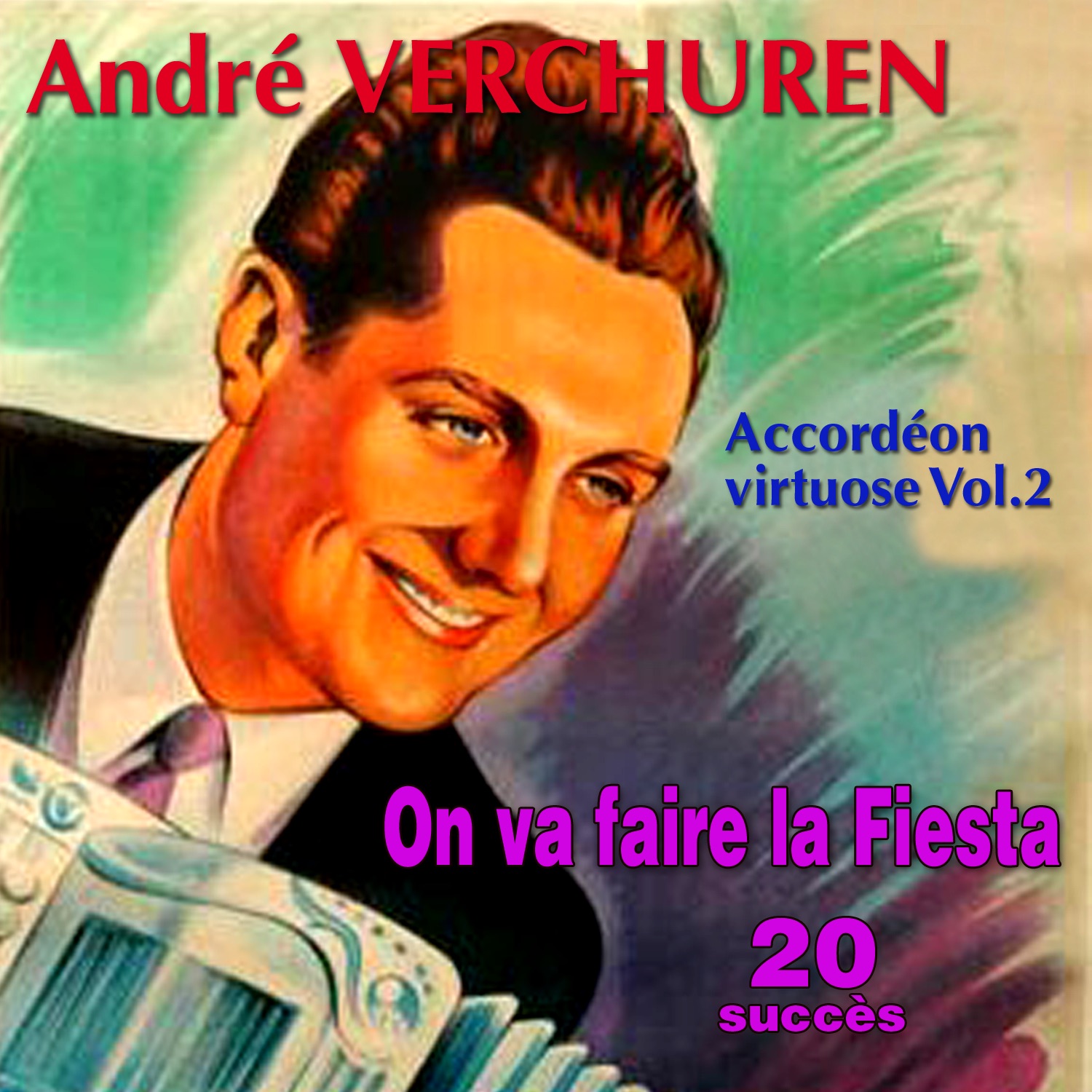 Accordéon virtuose, Vol. 2 : On va faire la fiesta