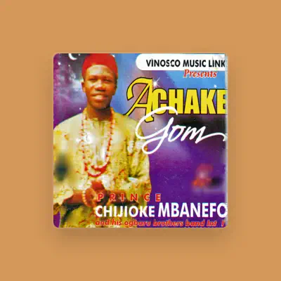 Listen to Prince Chijioke Mbanefo & His Ogbaru Brothers Band Intl., watch music videos, read bio, see tour dates & more!