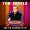 Who Could Not Lose 20 Lbs. For $10 Million? - Tom Arnold lyrics