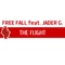 The Flight (feat. Jader G.) [Radio Edit] - Free Fall lyrics