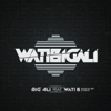 WatiBigali (feat. Wati B) - Big Ali