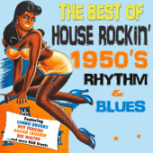 The Best of House Rockin' 1950's Rhythm & Blues - Verschillende artiesten