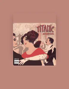 Listen to Titanic Ensemble, watch music videos, read bio, see tour dates & more!