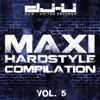 Maxi Hardstyle Compilation Vol. 5 - Verschiedene Interpret:innen