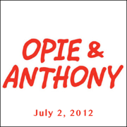 audiobook Opie & Anthony, Denis Leary and Jim Breuer, July 2, 2012