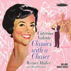 Classics with a Chaser - Caterina Valente Classics with a Chaser - Caterina Valente