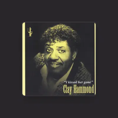 Listen to Clay Hammond, watch music videos, read bio, see tour dates & more!