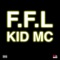 F.F.L - Kid Mc lyrics