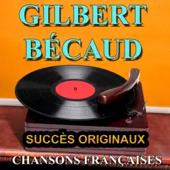 Chansons françaises: Succès originaux - Gilbert Becaud