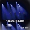 Sakanaquarium 2012 "Zepp Alive", 2012