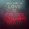 Love Is Colder Than Death - Dean Wareham lyrics