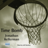 Time Bomb (Unabridged) - Jonathan Kellerman