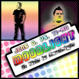 Moonlight / This Is Hardstyle (Jens O. vs. Ti-Mo) - EP
