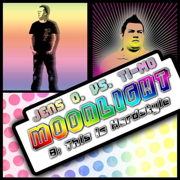 Moonlight / This Is Hardstyle (Jens O. vs. Ti-Mo) - EP