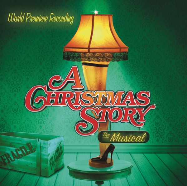 A Christmas Story: The Musical (Original 2012 Broadway Cast) - Benj Pasek & Justin Noble Paul