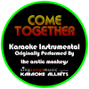Come Together (Originally Performed By the Arctic Monkeys) [Instrumental Version] - Karaoke All Hits