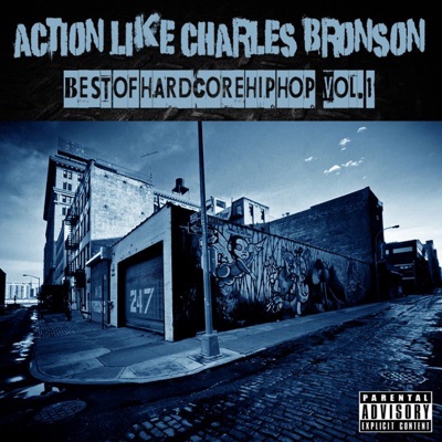 Action Like Charles Bronson: Best of Hardcore Hip Hop, Vol. 1