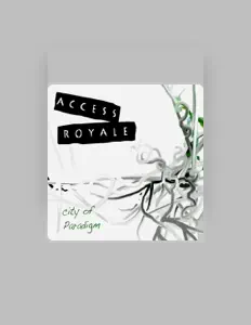 Ascolta Access Royale, guarda video musicali, leggi la biografia, vedi le date del tour & altro!