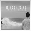 So Good To Me (Radio Edit) - Single