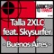 Buenos Aires (Club Mix) [feat. Skysurfer] - Talla 2XLC lyrics