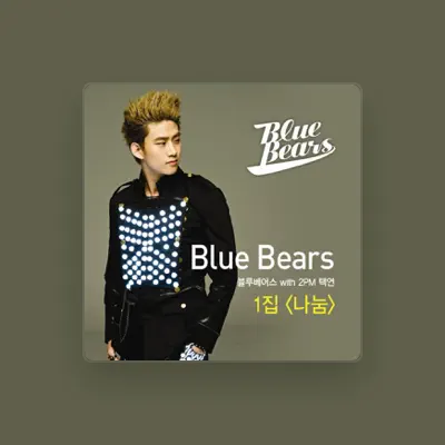 Listen to Blue Bears (블루베어스), watch music videos, read bio, see tour dates & more!