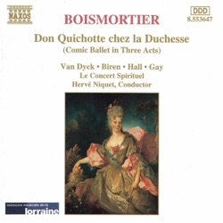 Paul Gay, Meredith Hall, Stephan Van Dyck, Hervé Niquet, Le Concert Spirituel & Richard Biren - Don Quichotte chez la Duchesse, Op. 97: Act I: Scene de la paysanne (Peasant Girl's Scene)