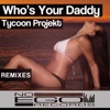 Who's Your Daddy Remixes - EP