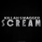 Scream (Dave Dee! Remix) - Killah Swagger lyrics