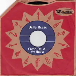 Come On a My House (Marvelous) - Della Reese Come On a My House (Marvelous) - Della Reese