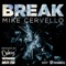 Break - Mike Cervello lyrics