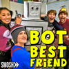 Bot Best Friend - Smosh