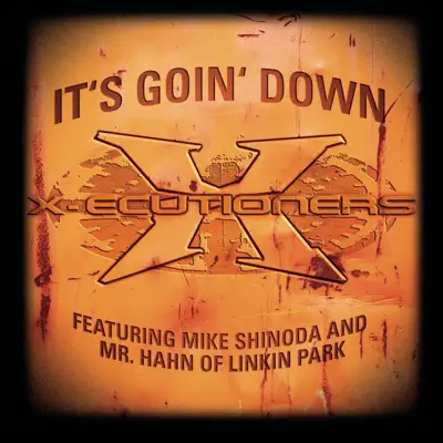 It's Goin' Down - Single - The X-ecutioners