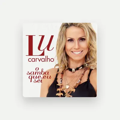 Listen to Lu Carvalho, watch music videos, read bio, see tour dates & more!