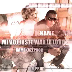 Mi veut juste war le love - Single - K.A.ME Mi veut juste war le love - Single - K.A.ME
