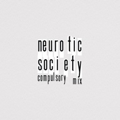 Neurotic Society (Compulsory Mix) - Single