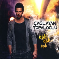 Çağlayan Topaloğlu - Aşk Aşk Aşk (Burak Yeter Version)