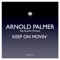 Keep On Movin (Spinnin Elements Dub Mix) - Arnold Palmer lyrics