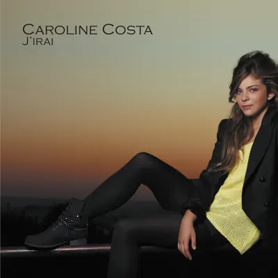 J'irai - Caroline Costa J'irai - Caroline Costa