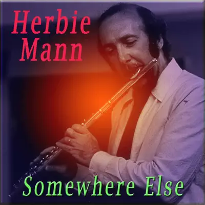 Somewhere Else - Herbie Mann Somewhere Else - Herbie Mann