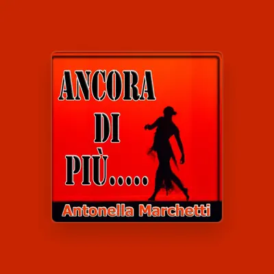 Listen to Antonella Marchetti, watch music videos, read bio, see tour dates & more!