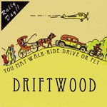 Driftwood - Talkin' Walmart