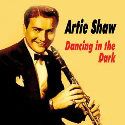 Dancing in the Dark - Artie Shaw