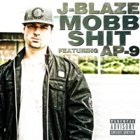 Mob Sh*t (feat. AP.9) - Single - J-Blaze