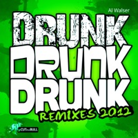 Drunk Drunk Drunk (Remixes 2012) - Single - Al Walser