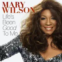 LIFE'S BEEN GOOD TO ME — WILSON MARY