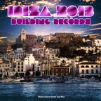Ibiza 2013 Building Records (Radio Dance House Top Hits)